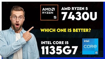 AMD Ryzen 5 7430U vs Intel Core i5 1135G7 Comparison
