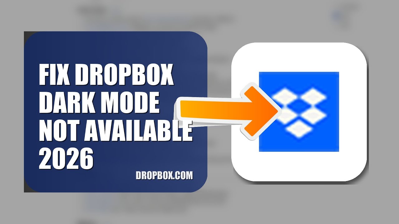 How To Fix Dropbox Dark Mode Not Available 2026