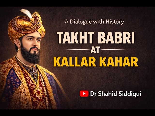 TAKHT E BABRI: AT KALLAR KAHAR