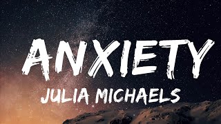 Julia Michaels - Anxiety (Lyrics) ft. Selena Gomez