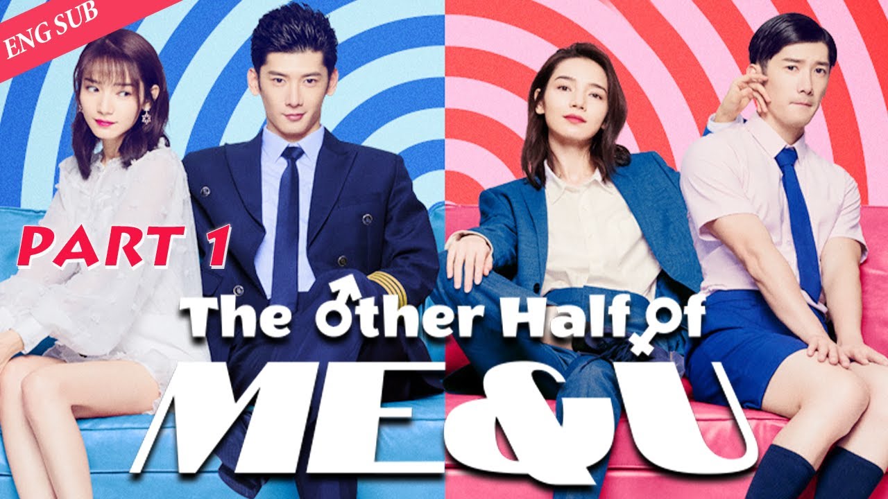 The Other Half of Me and You The Series - Part 1 (EP1 - EP8)  (Wayne Liu, Daisy Dai, Wang Ziwei)