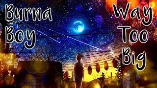 Nightcore ☆ Burna Boy ☆ Way Too Big