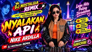 DJ Light the Fire - Nike Ardilla 🔥 Best Nostalgic Remix | Memorable Songs Great for Working