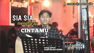 Sia Sia Mengharap Cintamu - Gustria Geno (Cover By Riyan Accoustic) Versi Akustik Gitar