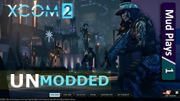 XCOM 2 Unmodded - Part 1 - I am the Commander!