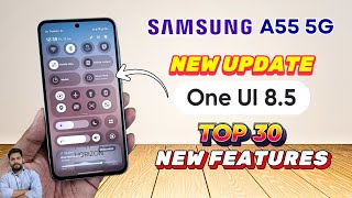 Samsung A55 5G : One UI 8.5 Update Top 30 New Features