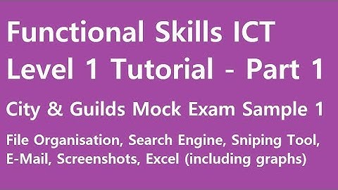 Functional Skills ICT Level 1 Tutorial - City & Guilds mock exam sample 1 - Part 1