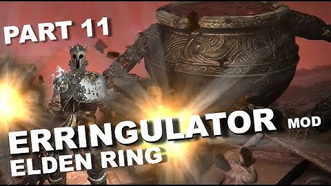 ELDEN RING Erringulator & Item Randomizer Mod Gameplay Walkthrough - Part 11