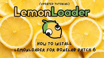 How To Install LemonLoader For BONELAB Patch 6 (UPDATED TUTORIAL)