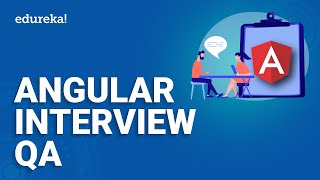 Angular Interview Questions and Answers | Angular Interview Questions [2024] | Edureka