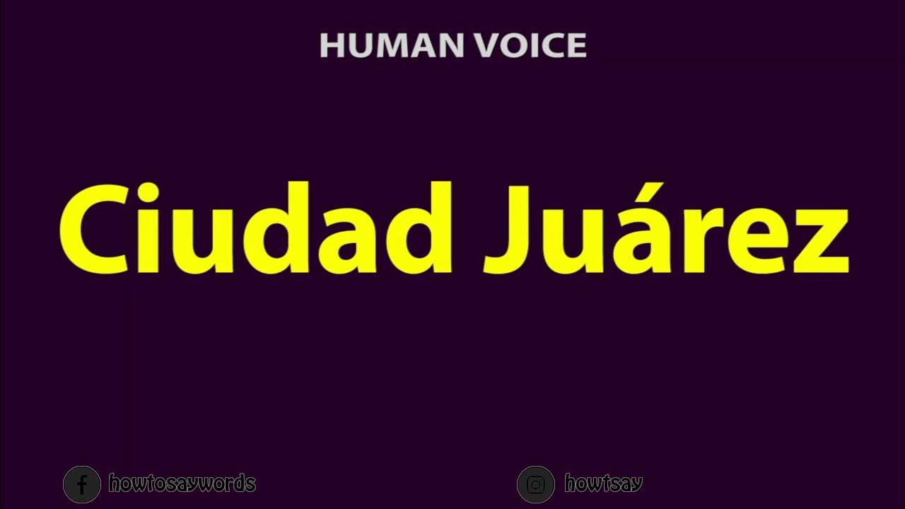 How to Pronounce Ciudad Juarez YouTube