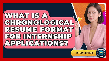 What Is A Chronological Resume Format For Internship Applications? - Internship Hero