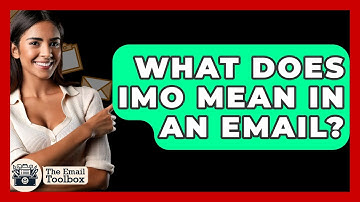 What Does IMO Mean In An Email? - TheEmailToolbox.com