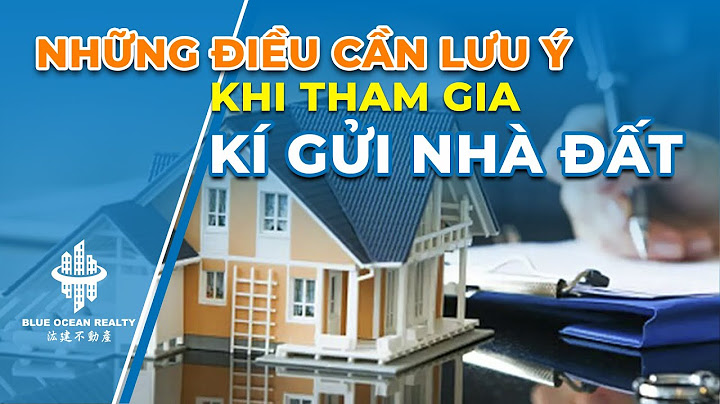 Mua bán ký gửi nhà đất là gì năm 2024