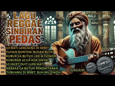 KUMPULAN LAGU REGGAE SINDIRAN PEDAS & PENUH MAKNA | BIKIN TOBAT & MERINDING! (MP3 PRODUCTION)