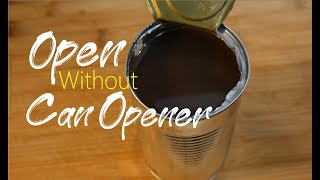 How To Open Can Without Can Opener Easy Simple