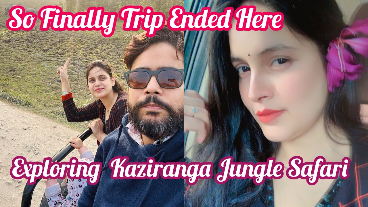 Exploring Kaziranga National Park 