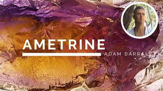 Ametrine - The Crystal of Balance