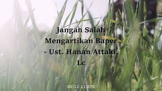 Inilah Arti Kata Baper Dalam Islam (Ust. Hanan Attaki Lc.)