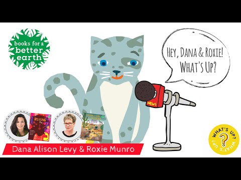 What's Up? Books for a Better Earth™ with Holiday House, Dana Alison Levy & Roxie Munro