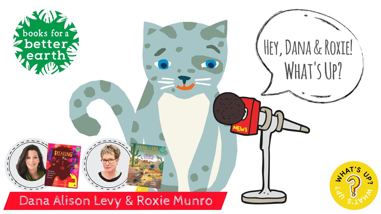 What's Up? Books for a Better Earth™ with Holiday House, Dana Alison Levy & Roxie Munro