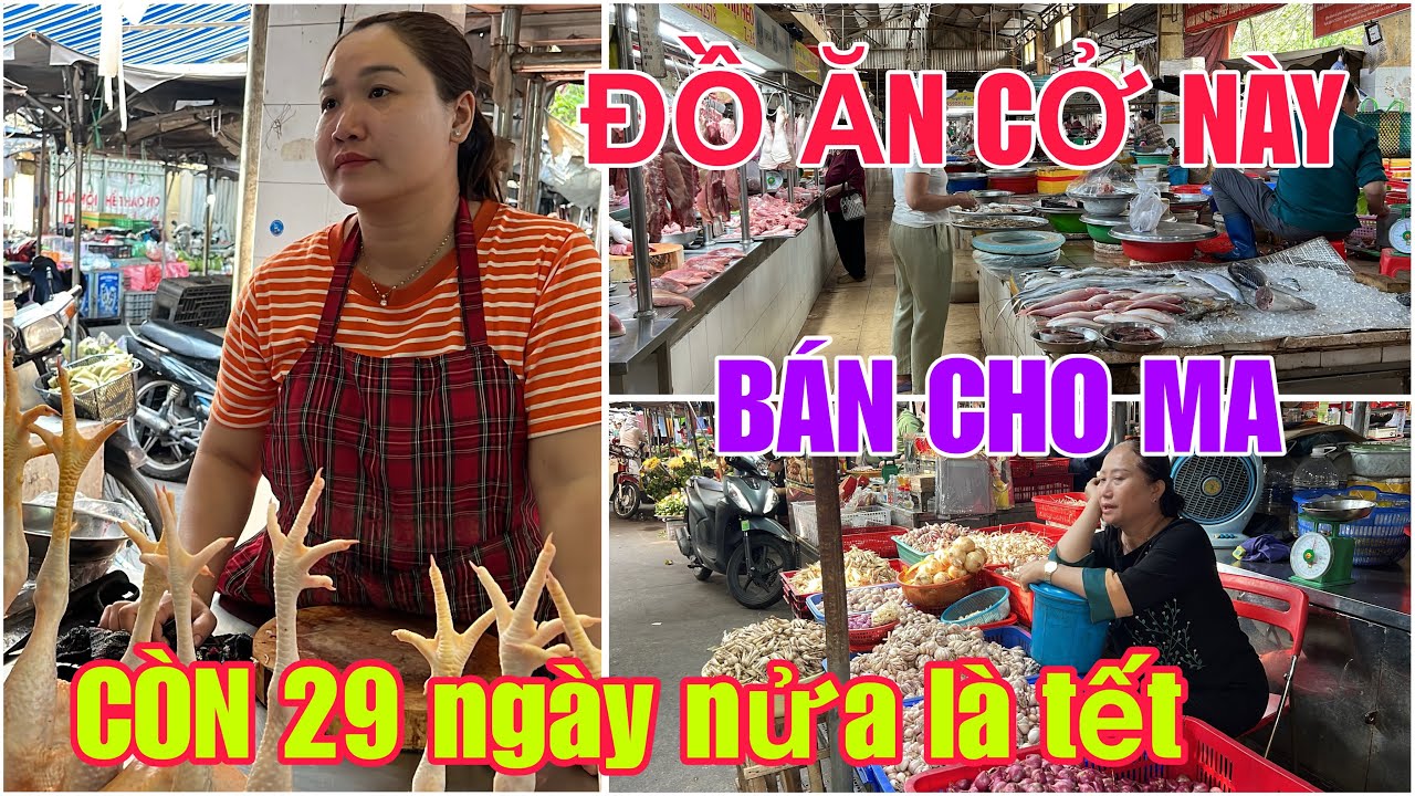 Tập 2814 CHỢ ĐỒ ĂN CHẤT ĐẦY BÁN CHO MA CÒN 29 NGÀY NỬA LÀ TẾT