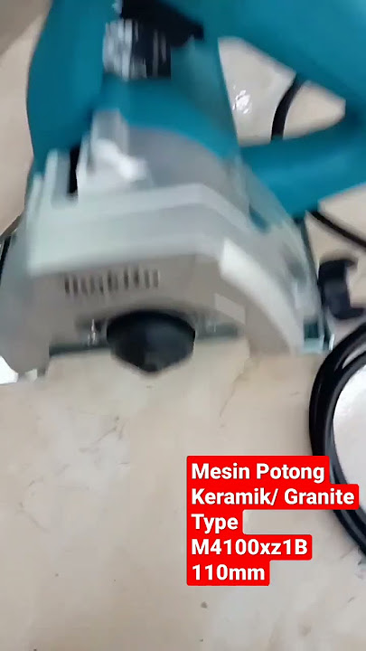 Mesin Potong Keramik/ GraniteType M4100xz1B 110mm Makita#mesin #shorts #keramik