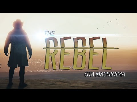 The Rebel | GTA 5 Machinima (Rockstar Editor)