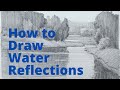 How to Water Draw Reflections