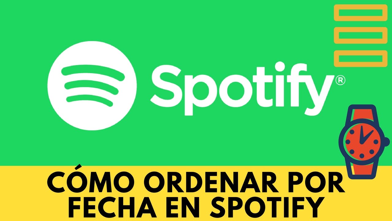 Cómo ORDENAR por FECHA en SPOTIFY YouTube Cómo ORDENAR por FECHA en SPOTIFY YouTube
