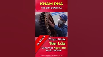 Công Việc Nguy Hiểm Nhất Thế Giới