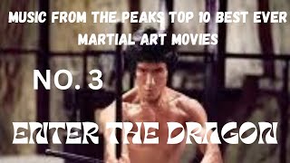 MUSIC FROM THE PEAKS TOP 10 BEST EVER MARTIAL ART MOVIES...No. 3...ENTER THE DRAGON.