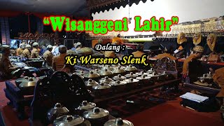 'WISANGGENI LAHIR'  Dalang :  Ki Warseno Slank (RECORD)