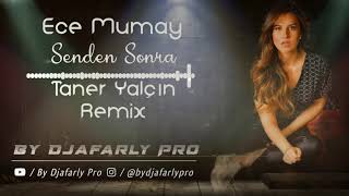Ece Mumay - Senden Sonra (Taner Yalçın Remix)