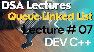 Queue Using Linked List Data Structure C++ | Data Structure Lectures
