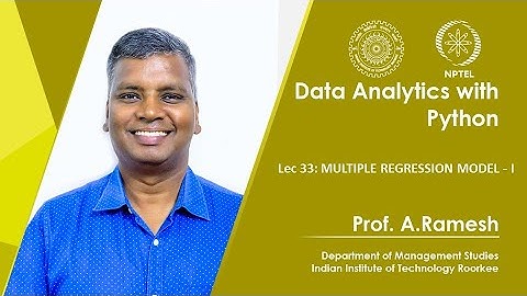 Lec 33, MULTIPLE REGRESSION MODEL - I
