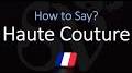 haute couture pronunciation from m.youtube.com