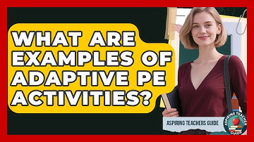 What Are Examples Of Adaptive PE Activities? - Aspiring Teacher Guide