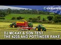 D.J McKay & Son Test The 420S and Pottinger Rake!