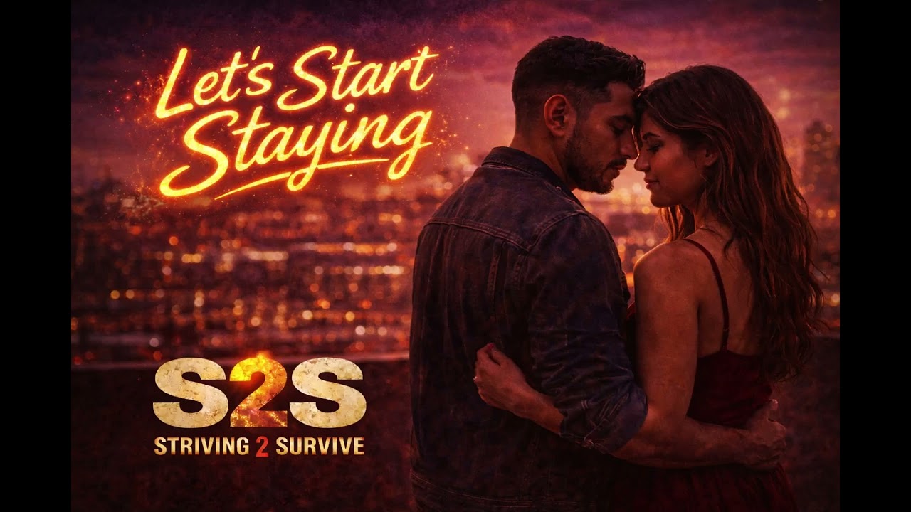 Let's Start Staying - Striving 2 Survive