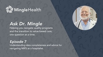 Data Completeness requirements explained and MIPS advice for Hospitalists | Ask Dr. Mingle