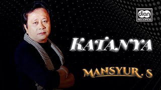 Mansyur S - Katanya | Official Music Video