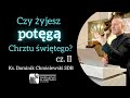 Czy żyjesz potęgą chrztu świętego? Cz.II Ks. Dominik Chmielewski SDB-Sanktuarium św.JP II w Krośnie