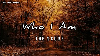 The Score - Who I Am (Lyrics Video)