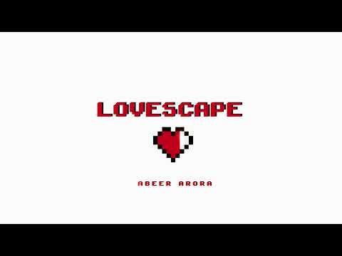 ABEER ARORA - LOVESCAPE (Official Audio)