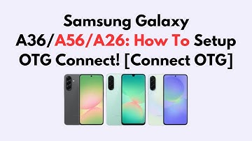 Samsung Galaxy A36/A56/A26: How To Setup OTG Connect! [Connect OTG]
