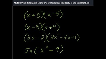 Multiplying Binomials (and a Trinomial!) using the Distributive Property & the Box Method