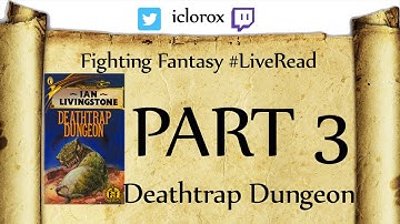 Deathtrap Dungeon - Part 3 - #FightingFantasy Live Read