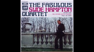 Slide Hampton - The Fabulous Slide Hampton Quartet (Full Album)