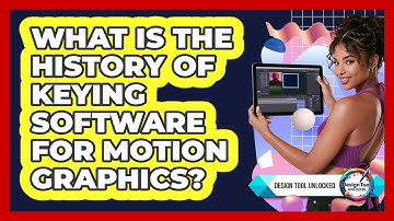 What Is The History Of Keying Software For Motion Graphics? - Design Tool Unlocked